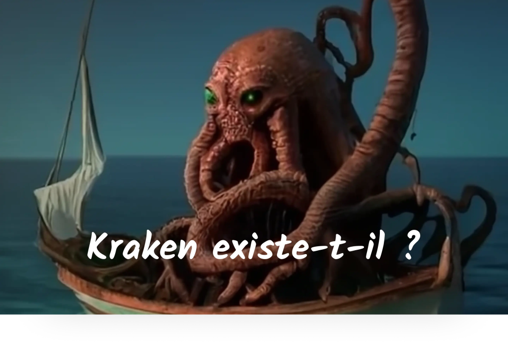 Le Kraken existe vraiment ?